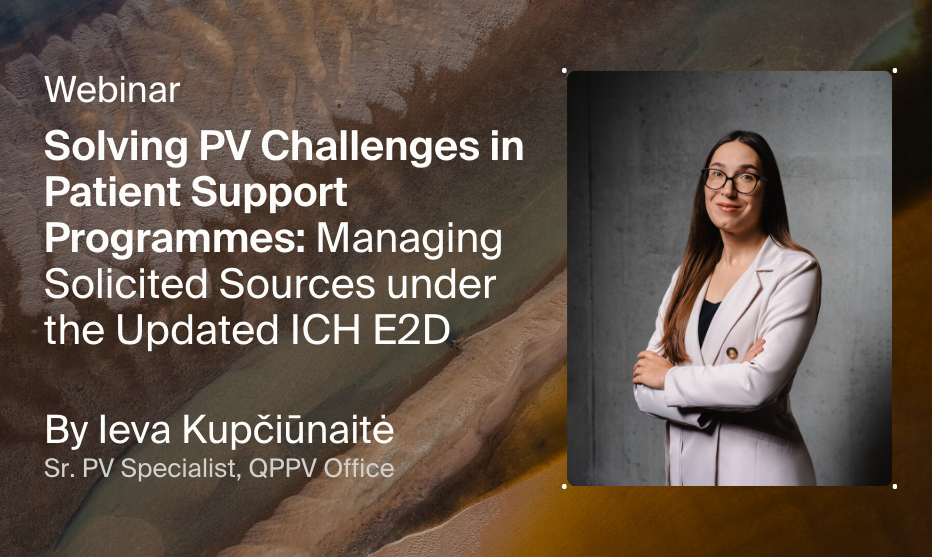 Webinar: Solving PV Challenges in Patient Support Programmes: Managing Solicited Sources under the Updated ICH E2D